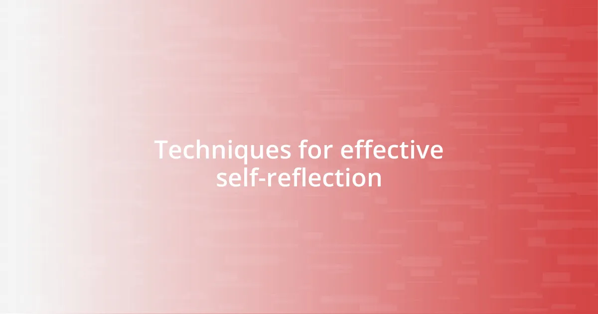 Techniques for effective self-reflection