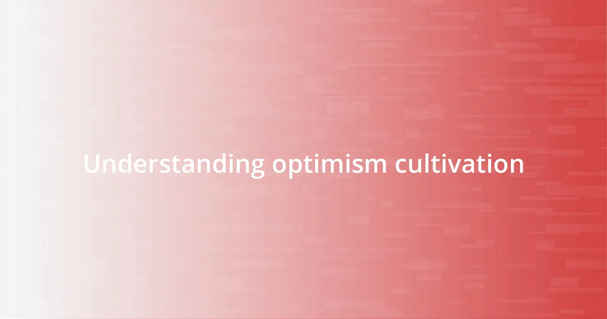 Understanding optimism cultivation