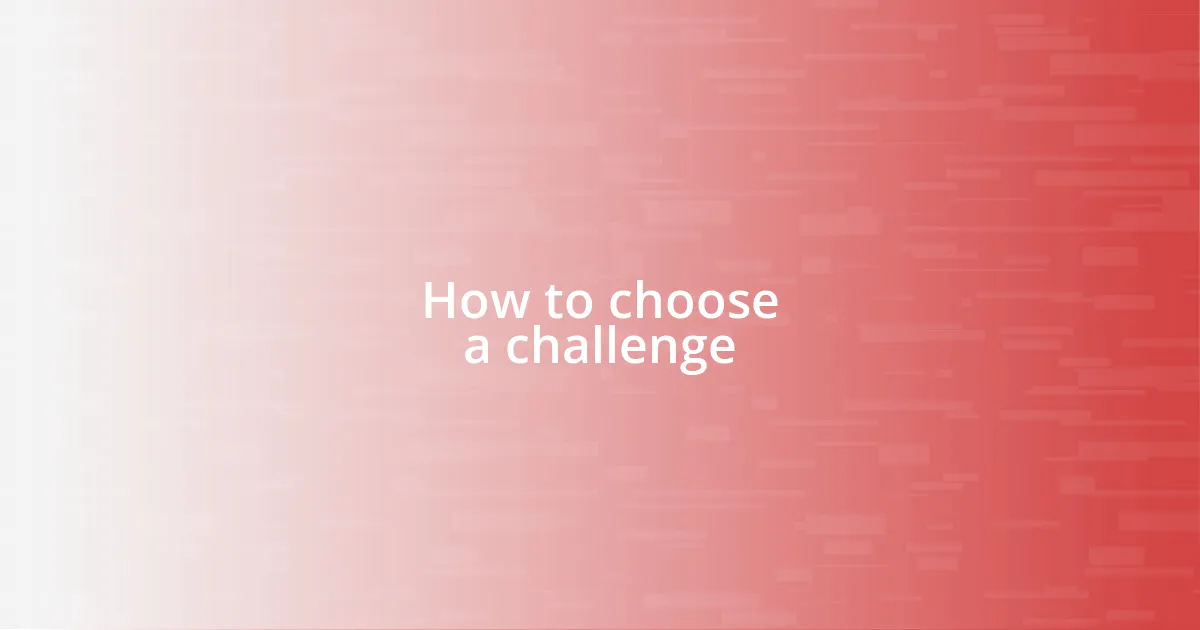 How to choose a challenge