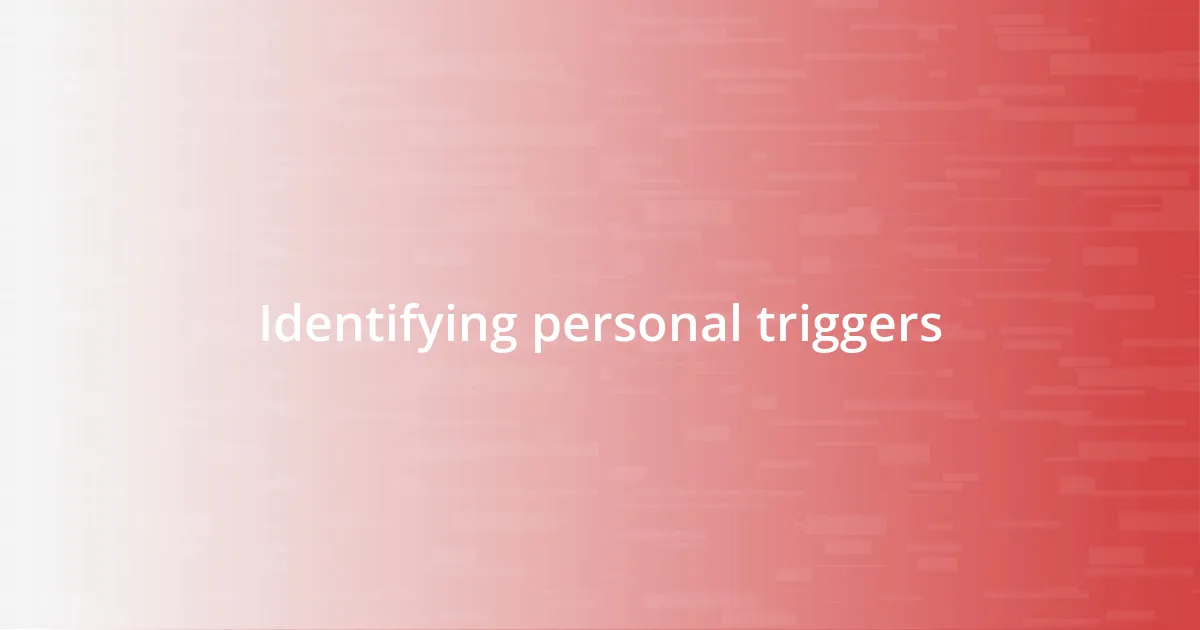 Identifying personal triggers