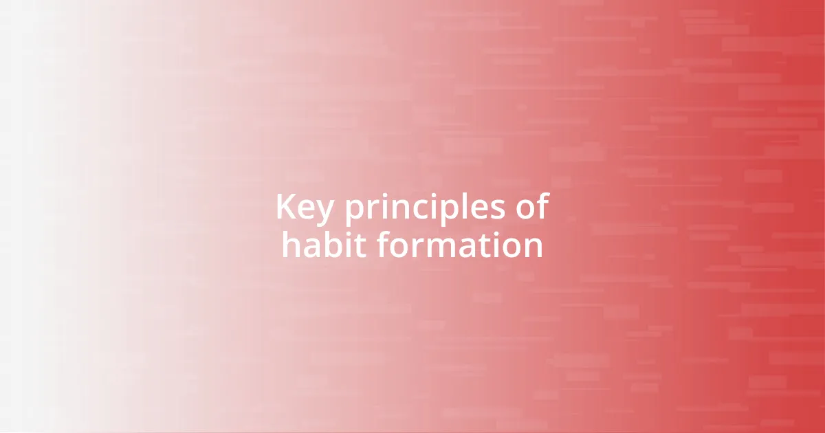 Key principles of habit formation