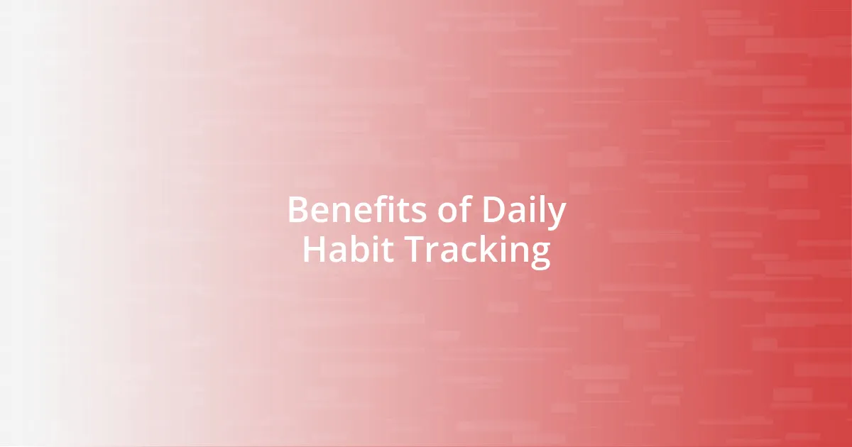 Benefits of Daily Habit Tracking