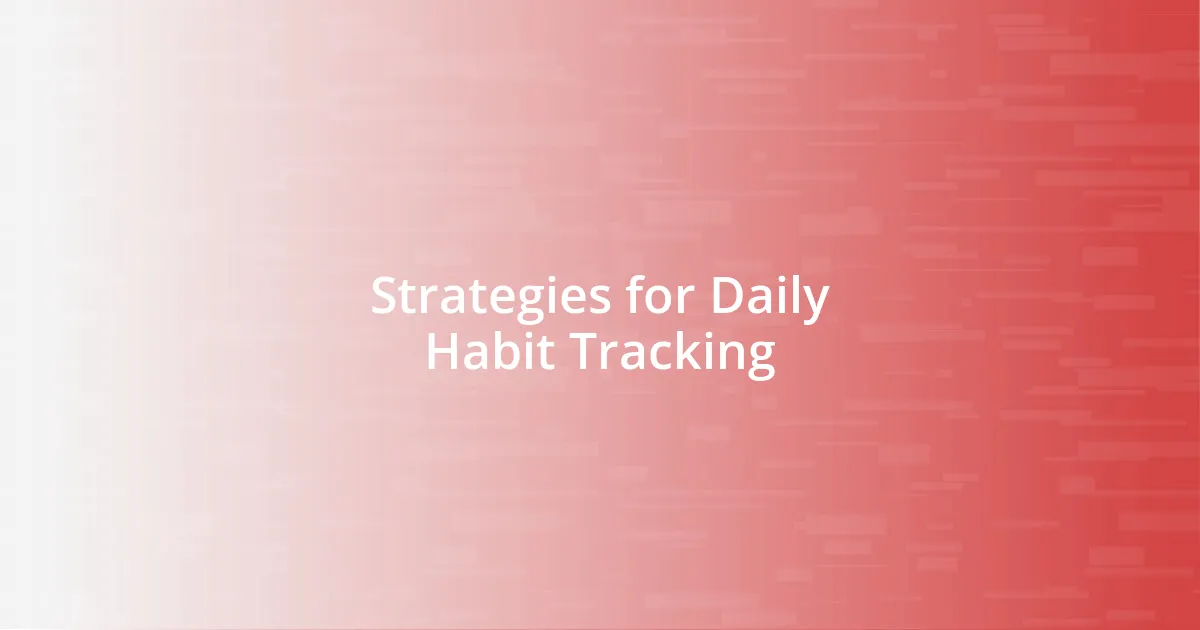 Strategies for Daily Habit Tracking