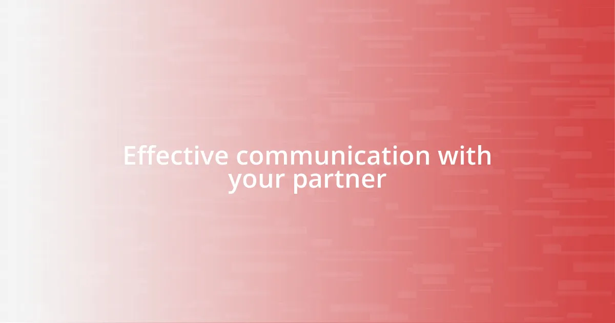Effective communication with your partner
