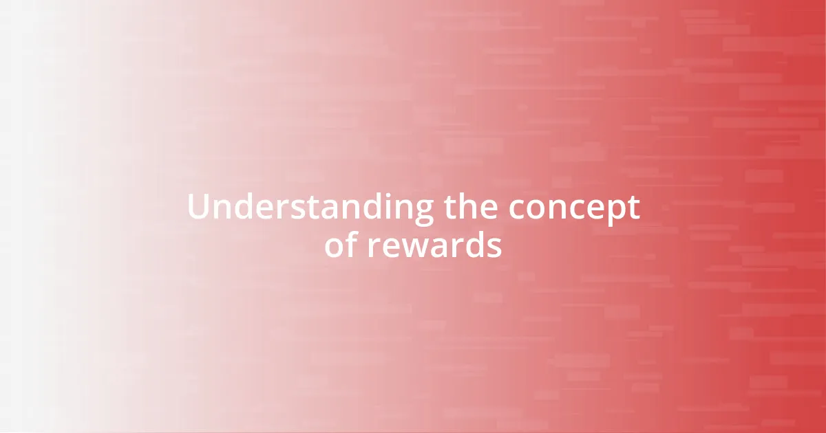 Understanding the concept of rewards