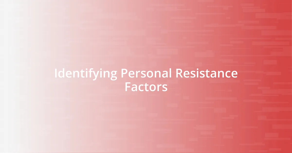 Identifying Personal Resistance Factors
