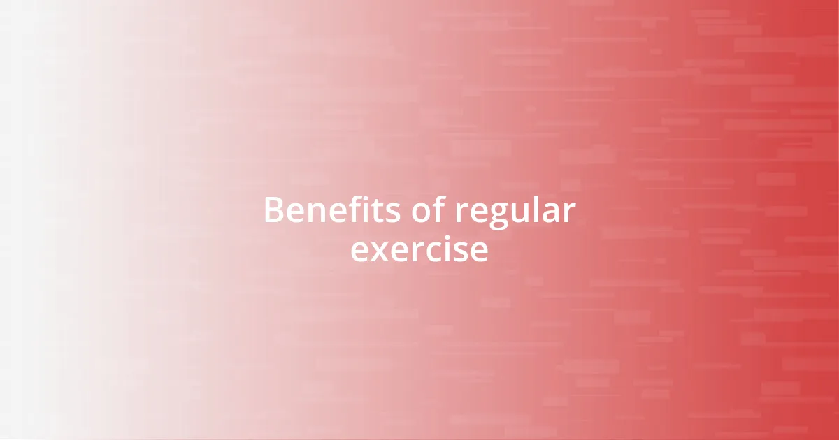 Benefits of regular exercise