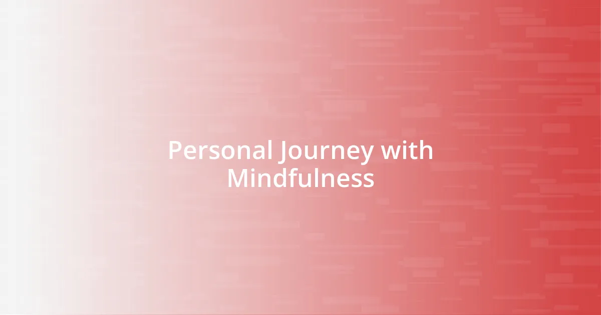 Personal Journey with Mindfulness