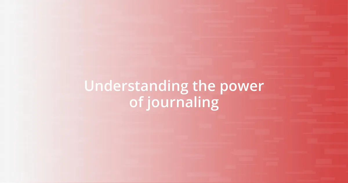 Understanding the power of journaling