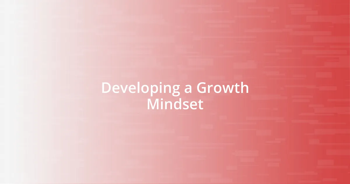 Developing a Growth Mindset