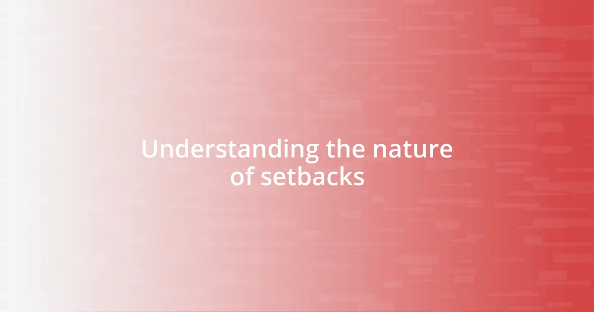 Understanding the nature of setbacks