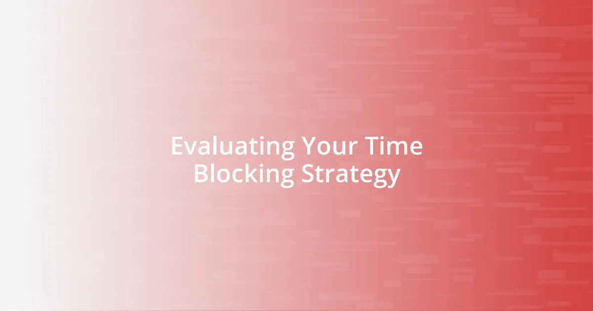 Evaluating Your Time Blocking Strategy