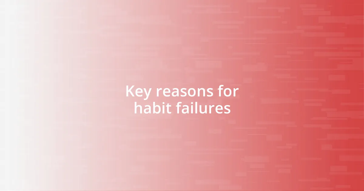 Key reasons for habit failures
