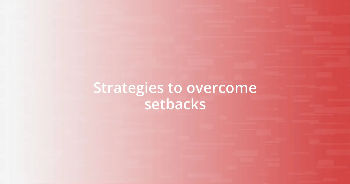 Strategies to overcome setbacks