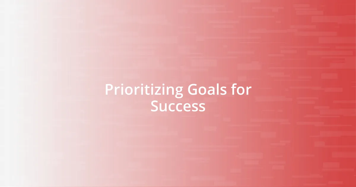 Prioritizing Goals for Success