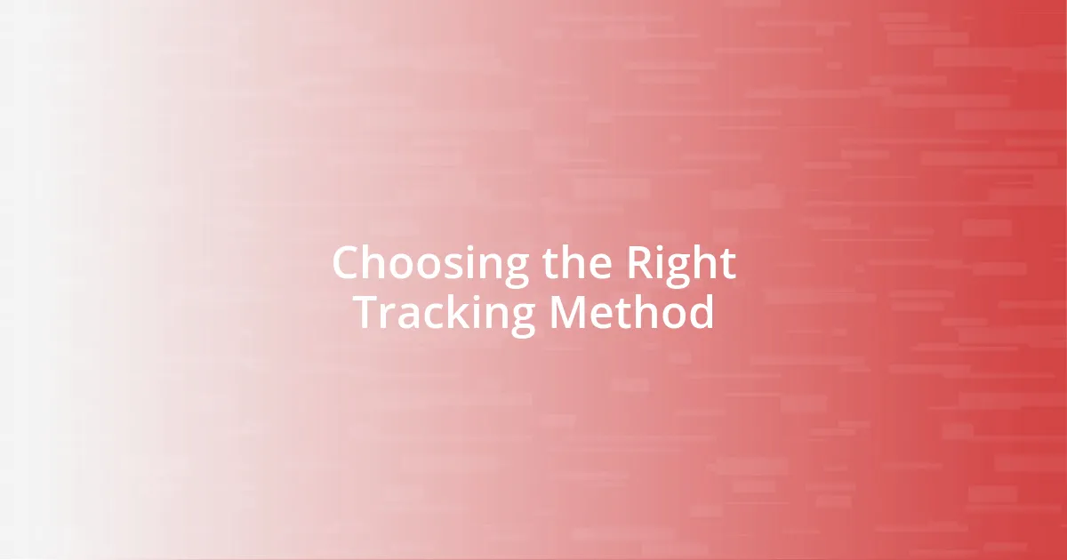 Choosing the Right Tracking Method