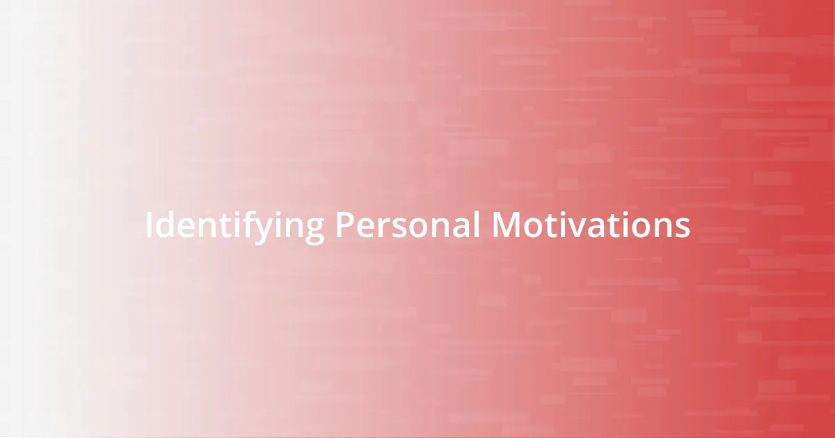 Identifying Personal Motivations