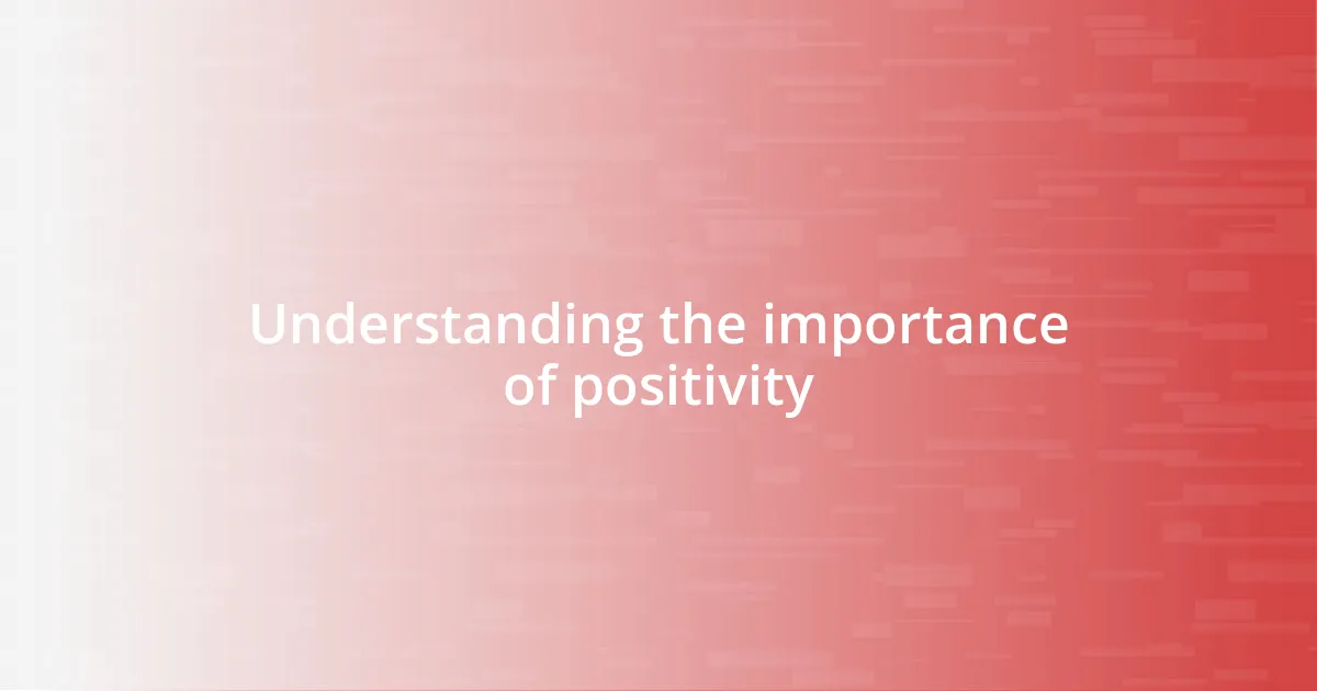 Understanding the importance of positivity