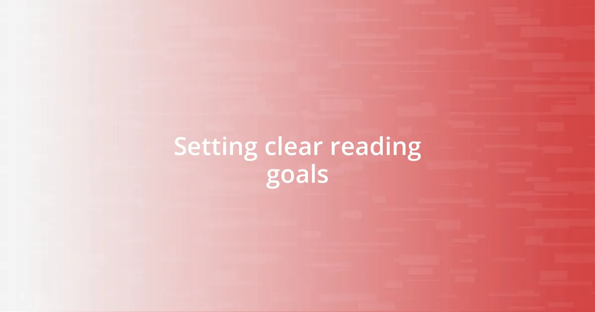 Setting clear reading goals