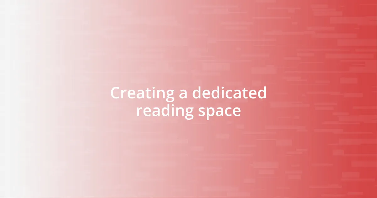 Creating a dedicated reading space