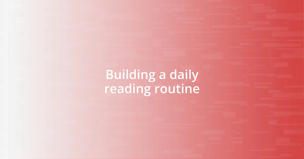 Building a daily reading routine
