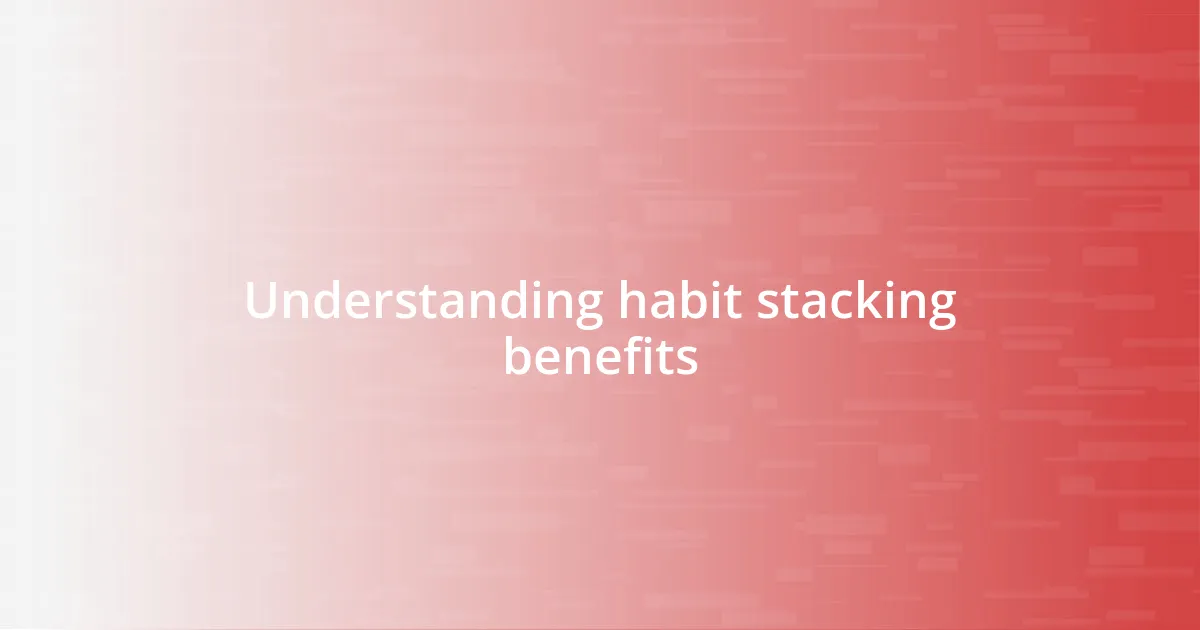 Understanding habit stacking benefits